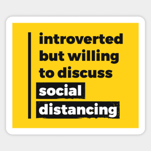 Introverted but willing to discuss social distancing (Pure Black Design) Sticker